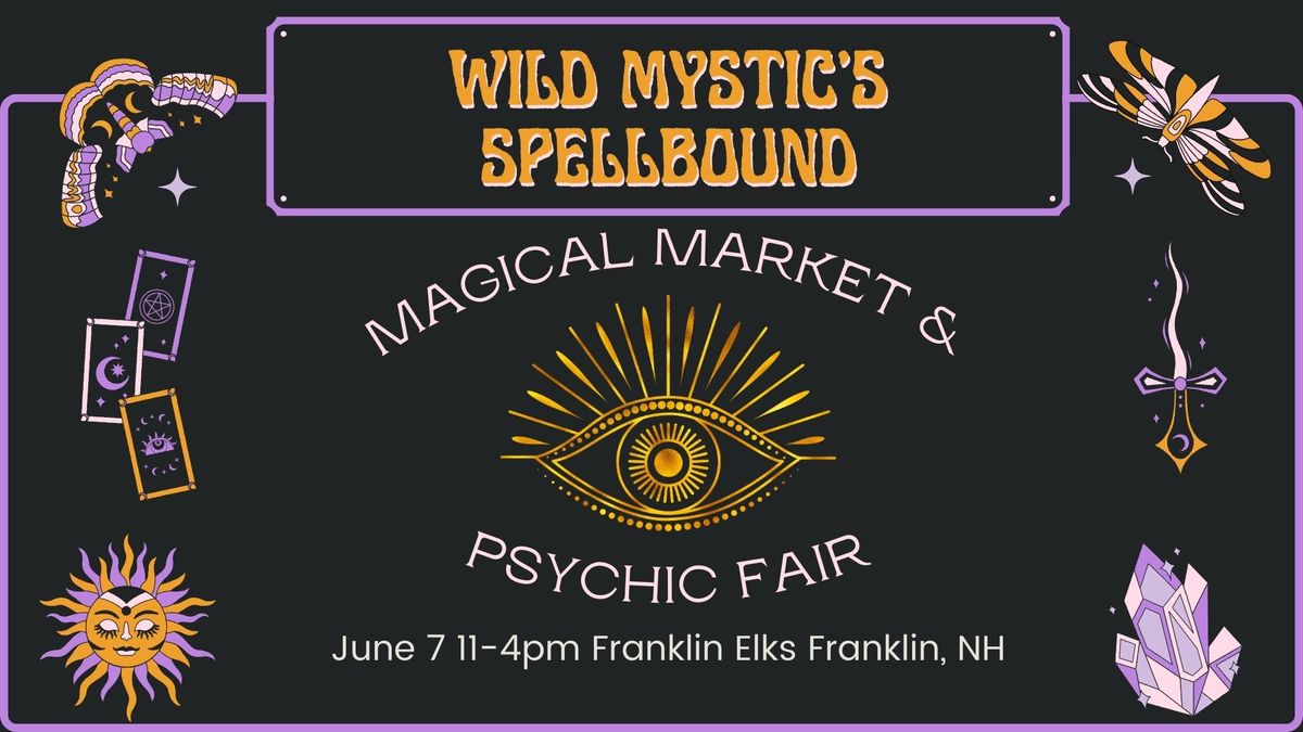 Wild Mystic Spellbound Magical Market and Psychic Fair