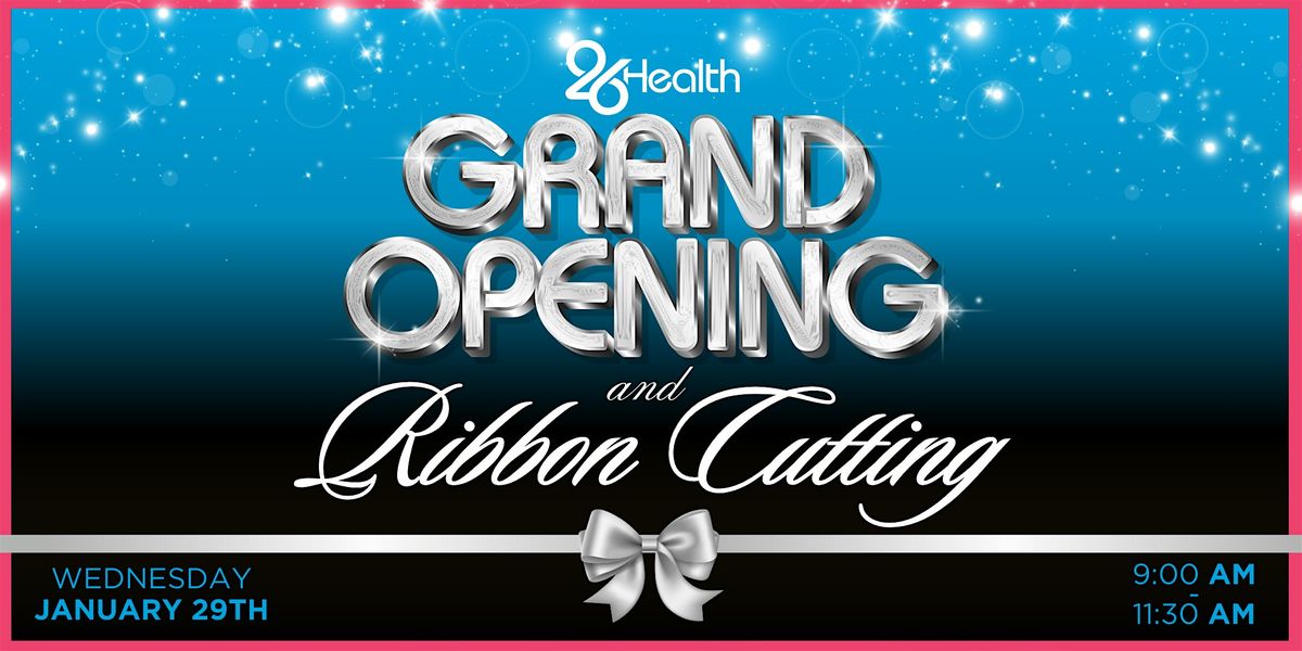 26Health's Grand Opening & Ribbon Cutting Celebration