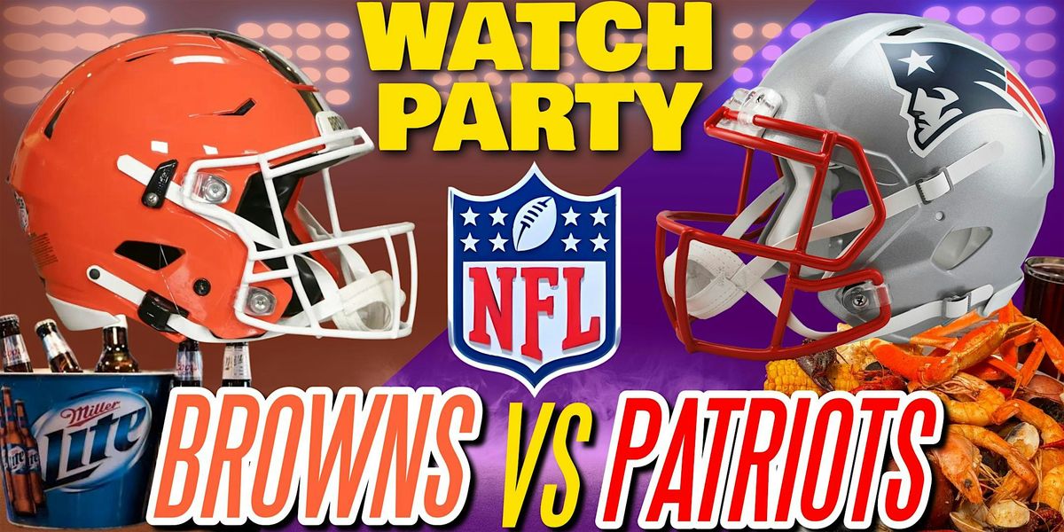 Browns vs Patriots!! - Watch Party at The Revel!