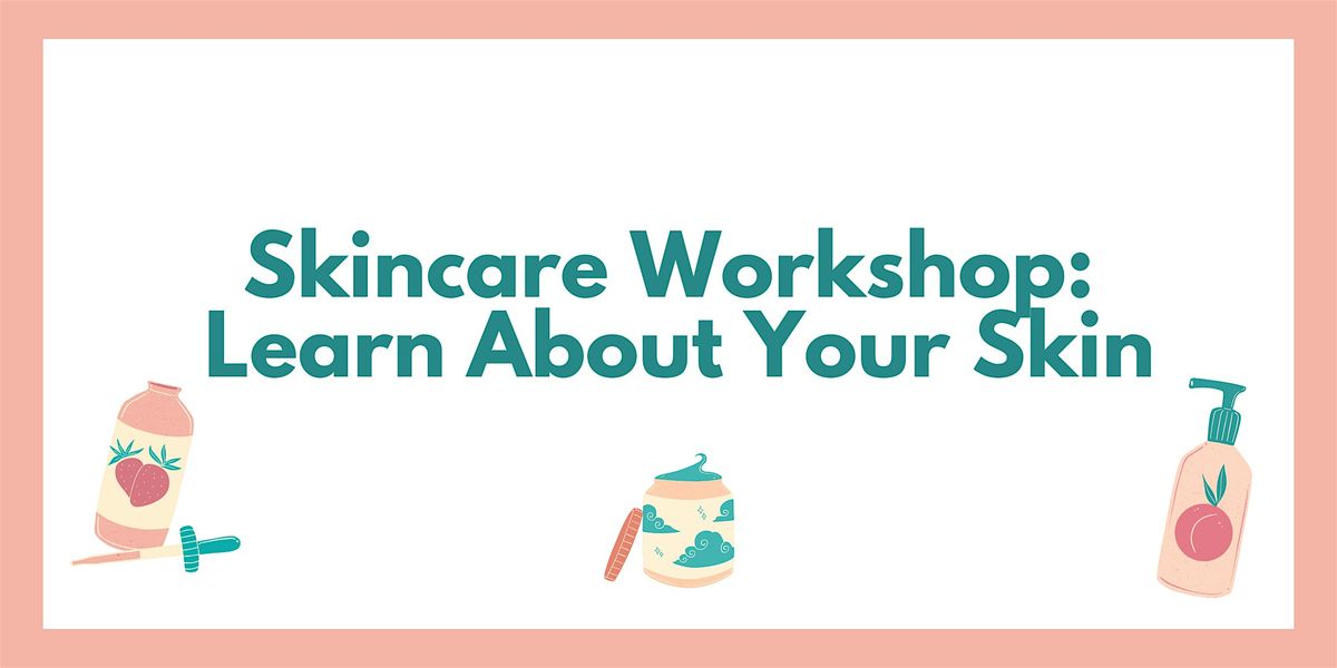 Skincare Workshop