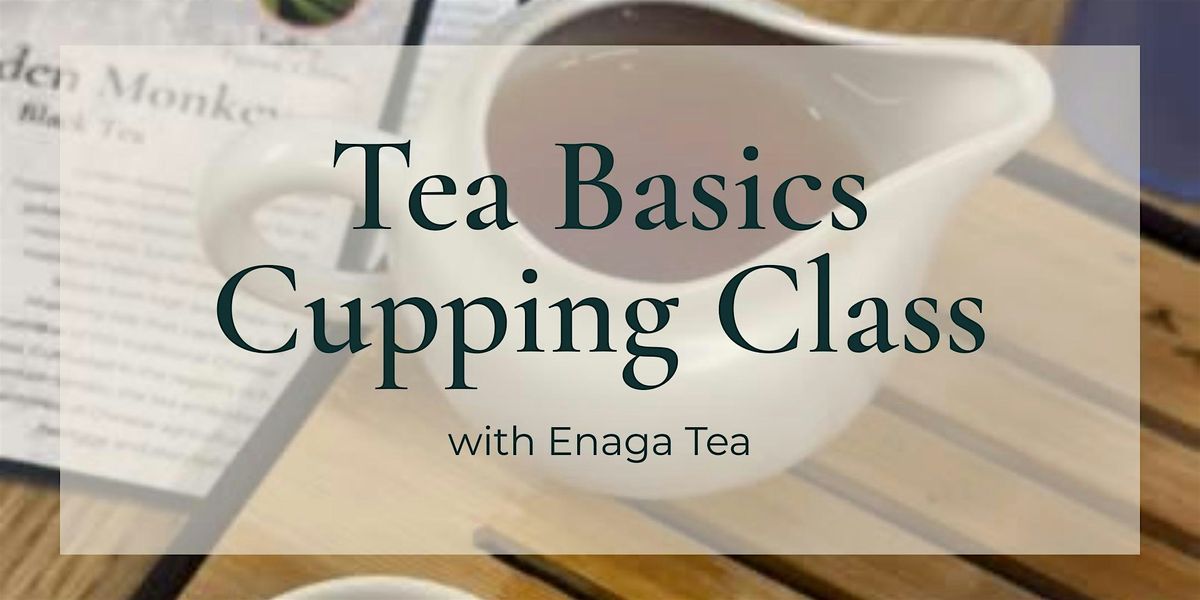 Tea Basics Cupping Class
