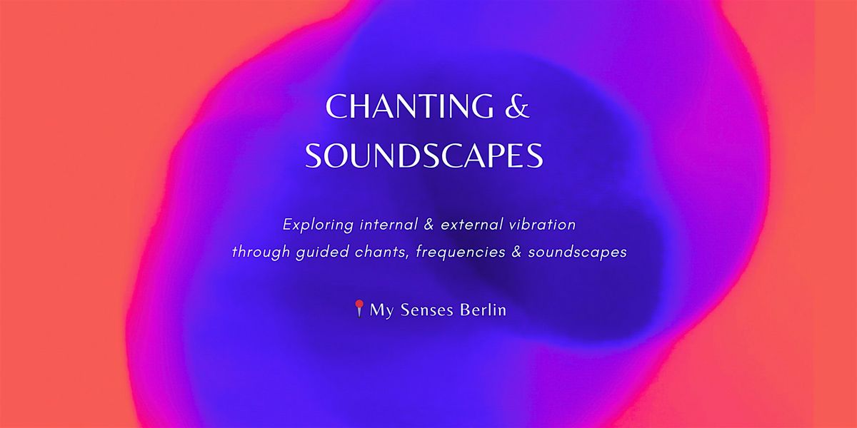 CHANTING & SOUNDSCAPES