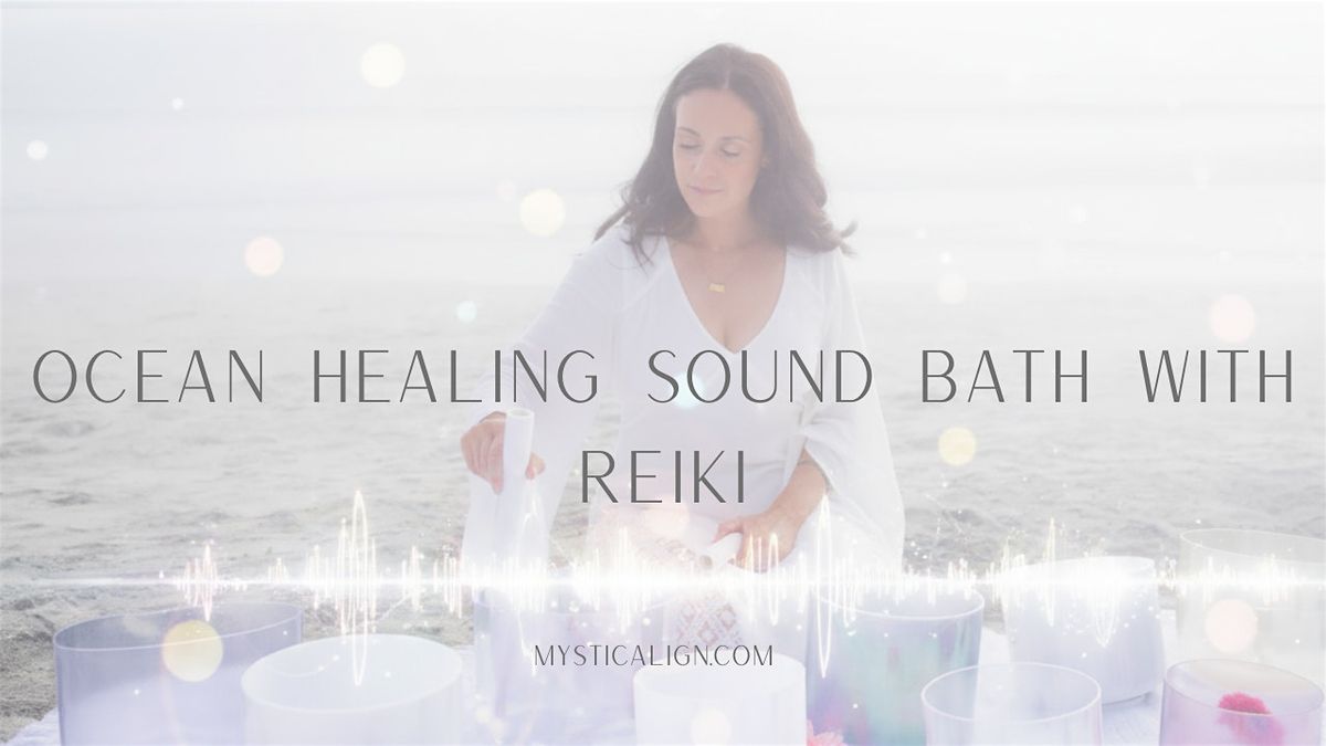 Ocean Healing Sound Bath with Reiki