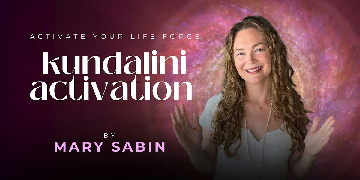 Kundalini Activation with Mary Sabin