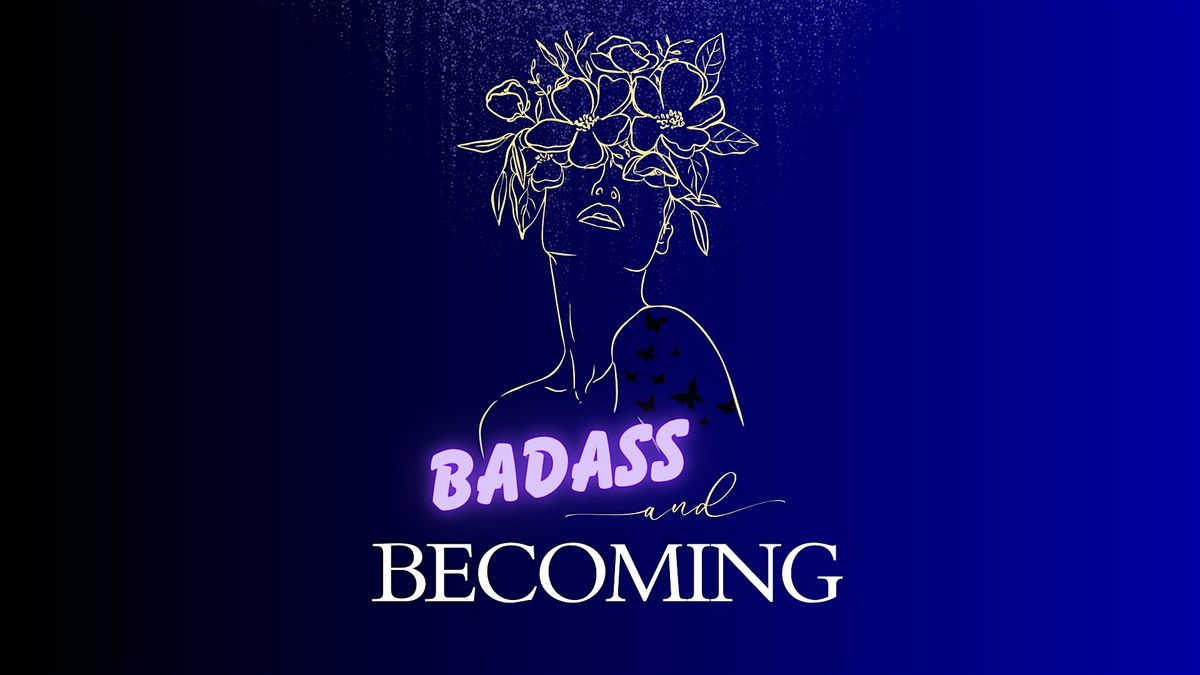 Badass and Becoming: Dream Life Manifestation Workshop