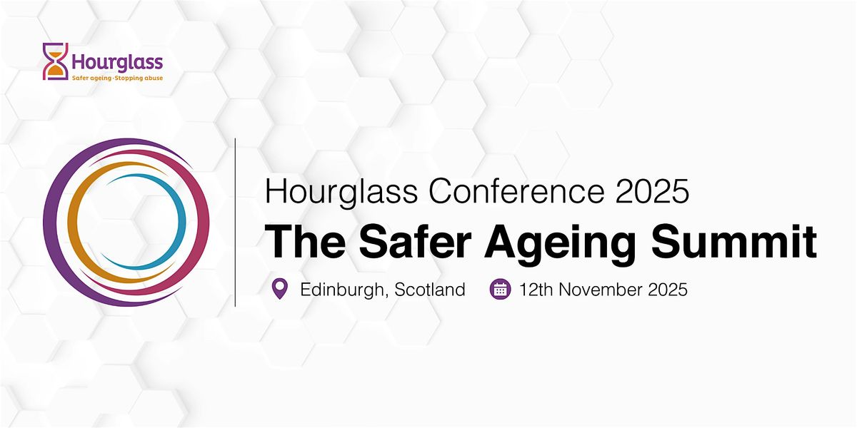 Hourglass Conference 2025: The Safer Ageing Summit