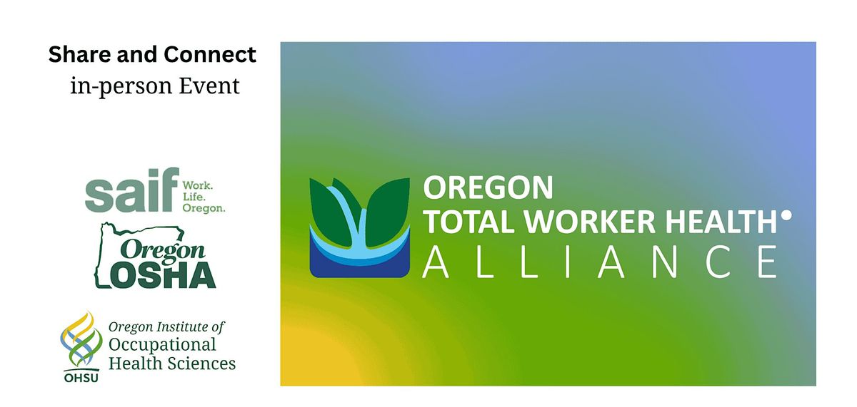 Oregon Total Worker Health Alliance Share and Connect