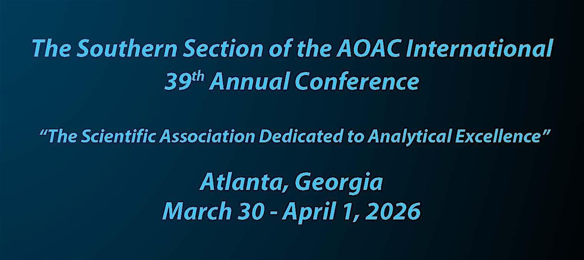 Southern Section of AOAC INTERNATIONAL 39th Annual Conference