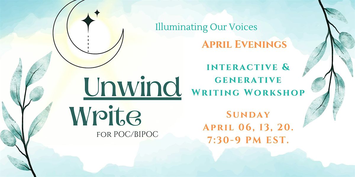 Unwind Write. April Evenings. 3 weeks. {for POC\/BIPOC}