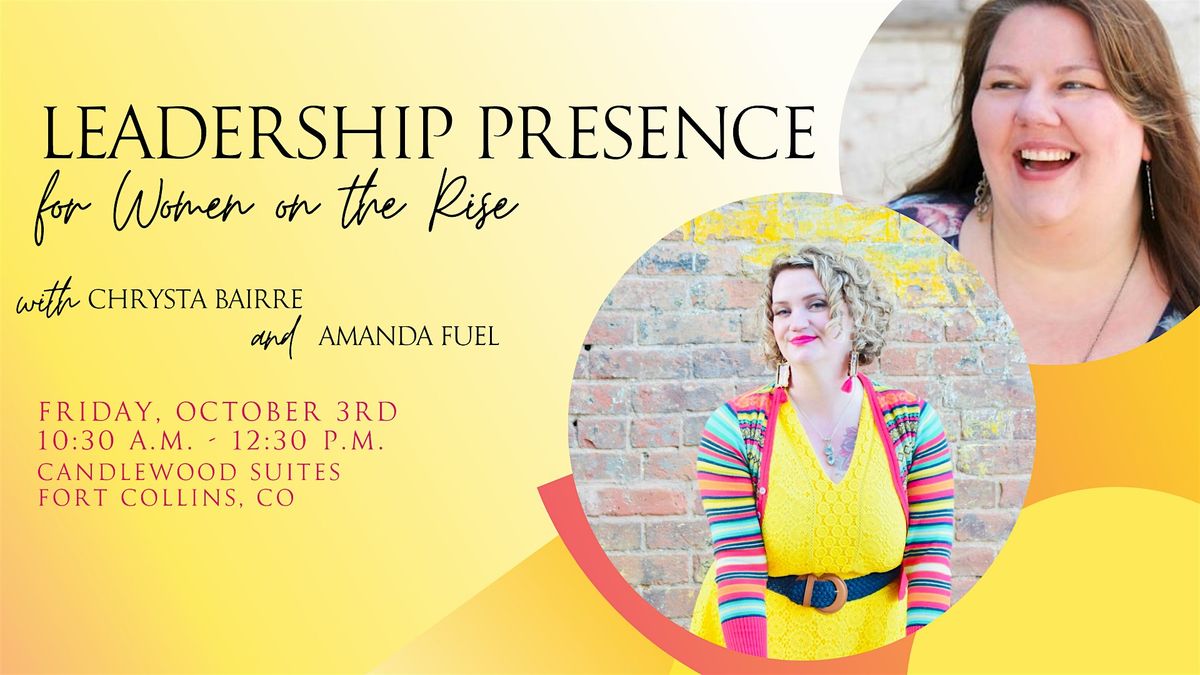 Leadership Presence - for Women on the Rise