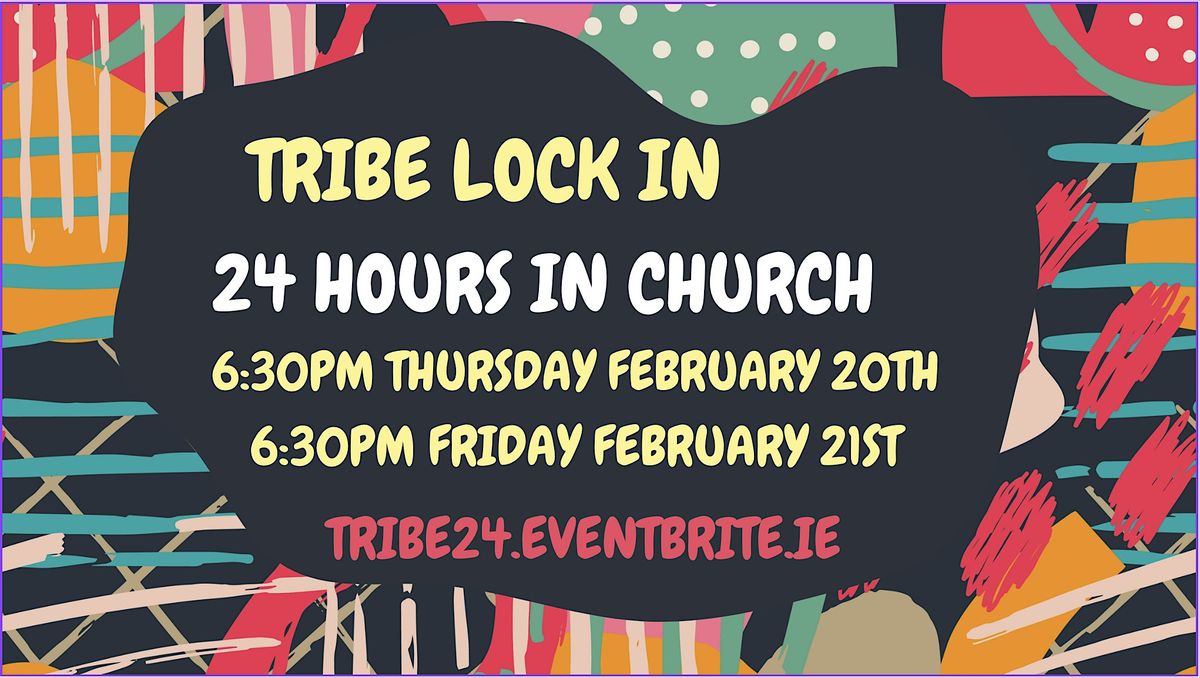 Tribe Youth Church - 24 Hour Lock In