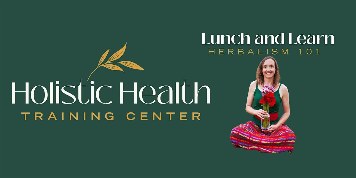 Lunch and Learn: Herbalism 101