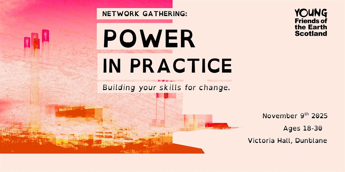 Power in Practice: Building your skills for change - YFoES Gathering