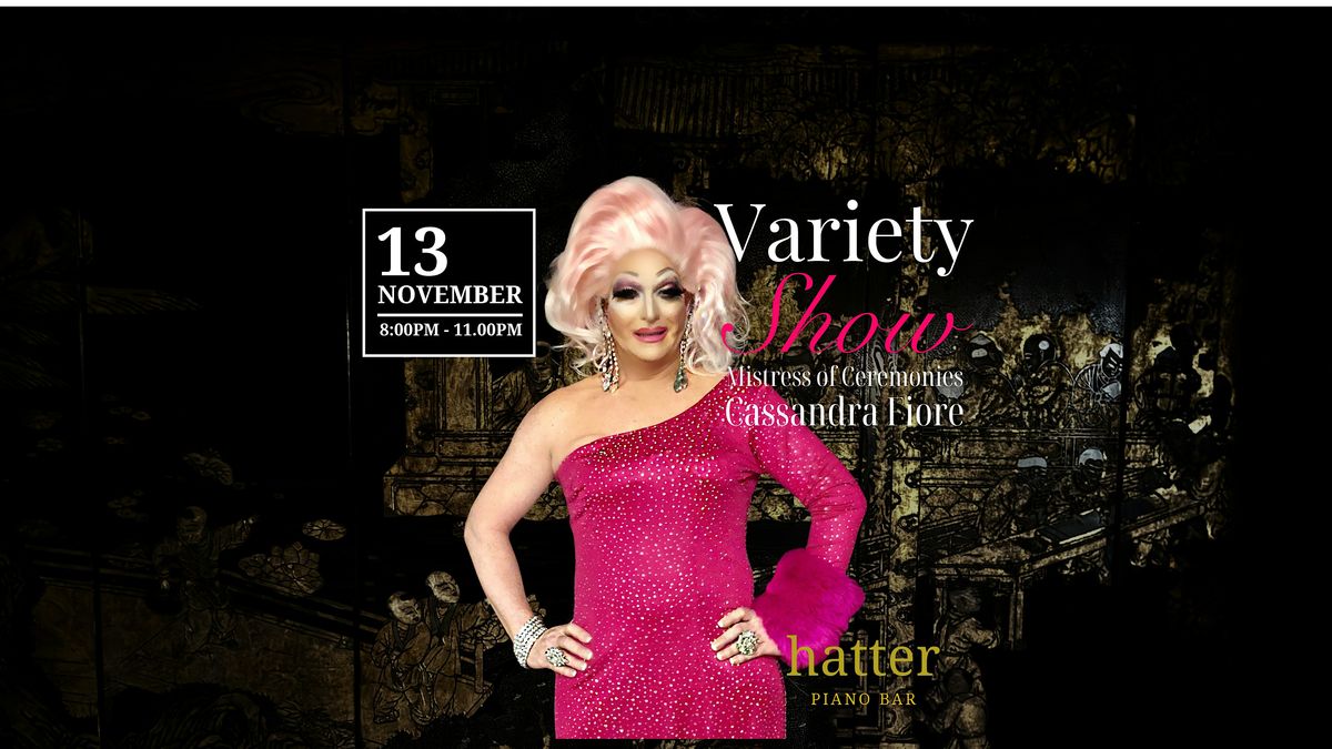 Variety Show  Hosted by Mistress of Ceremonies, Cassandra Fiori!