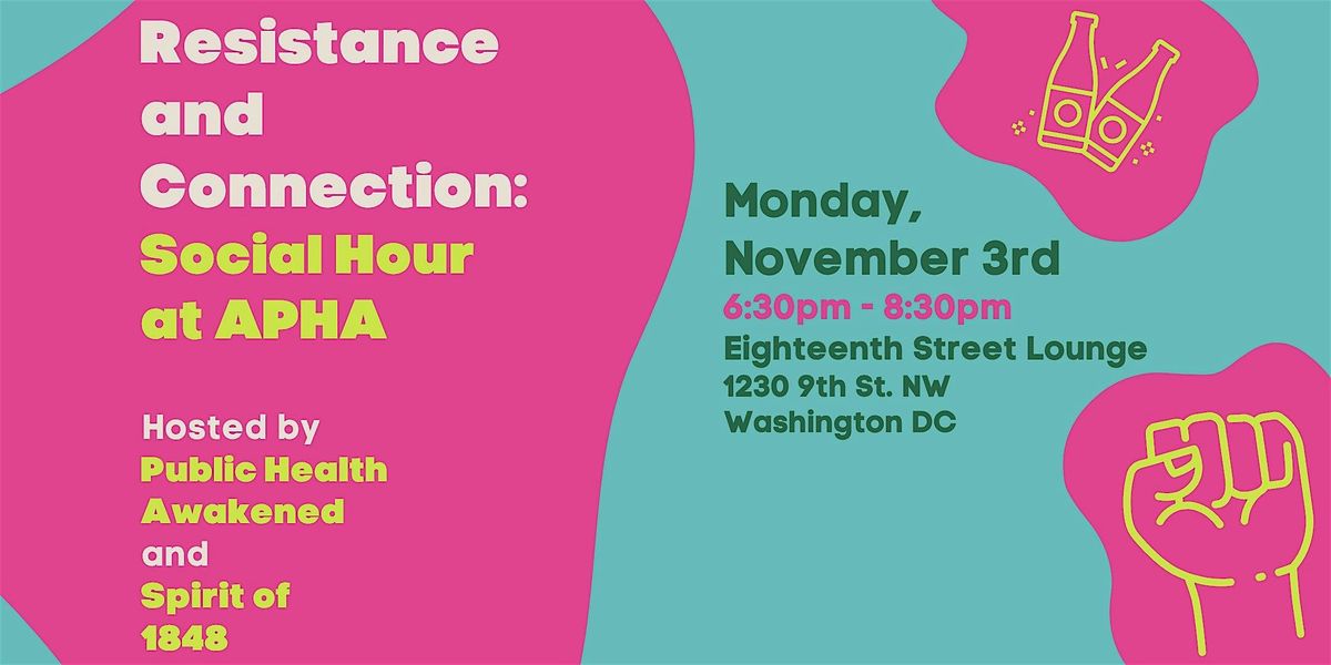 Resistance and Connection: Social Hour at APHA 2025