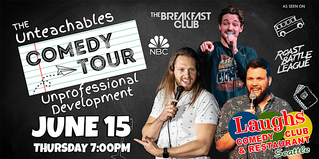 Unteachables Comedy Tour on Sunday June 15th at 7PM - Laughs Comedy Club