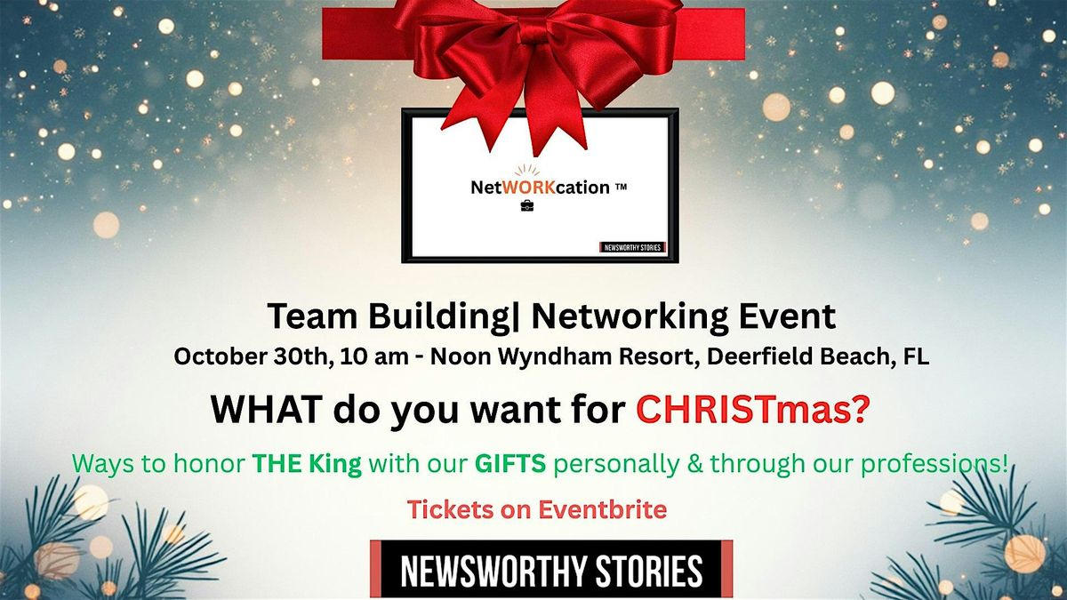 Newsworthy Stories NetWORKcation| What do you want for CHRISTmas?