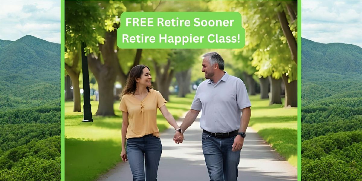 Retirement Your Way - Plan Smarter, Retire Earlier, Live Happier!