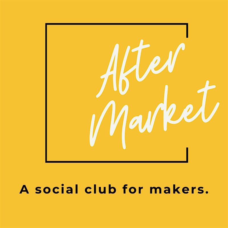 AfterMarket - A Social Club for Makers