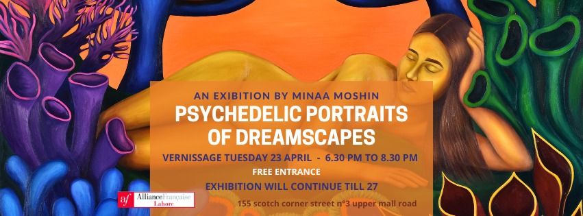 Psychedelic portaits of dreamscapes - exhibition by Minaa Moshin