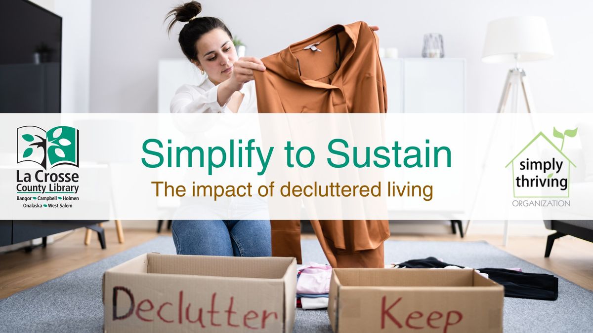 Simplify to Sustain: The impact of decluttered living