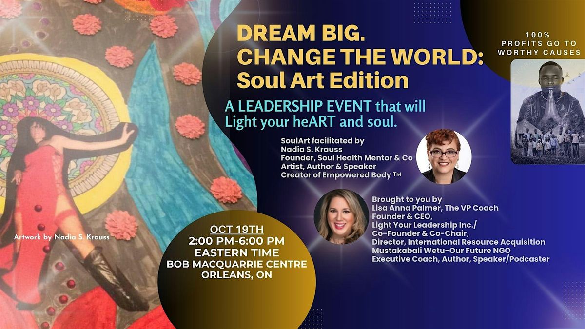 Dream Big. Change The World: Soul Art Edition