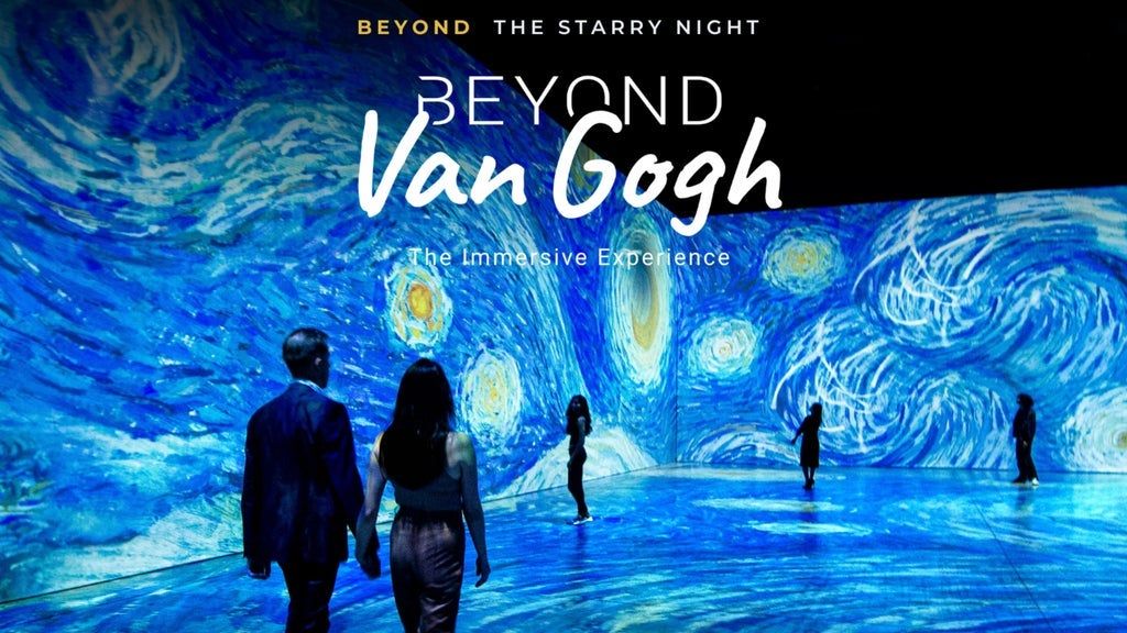 Beyond Van Gogh - the Immersive Experience