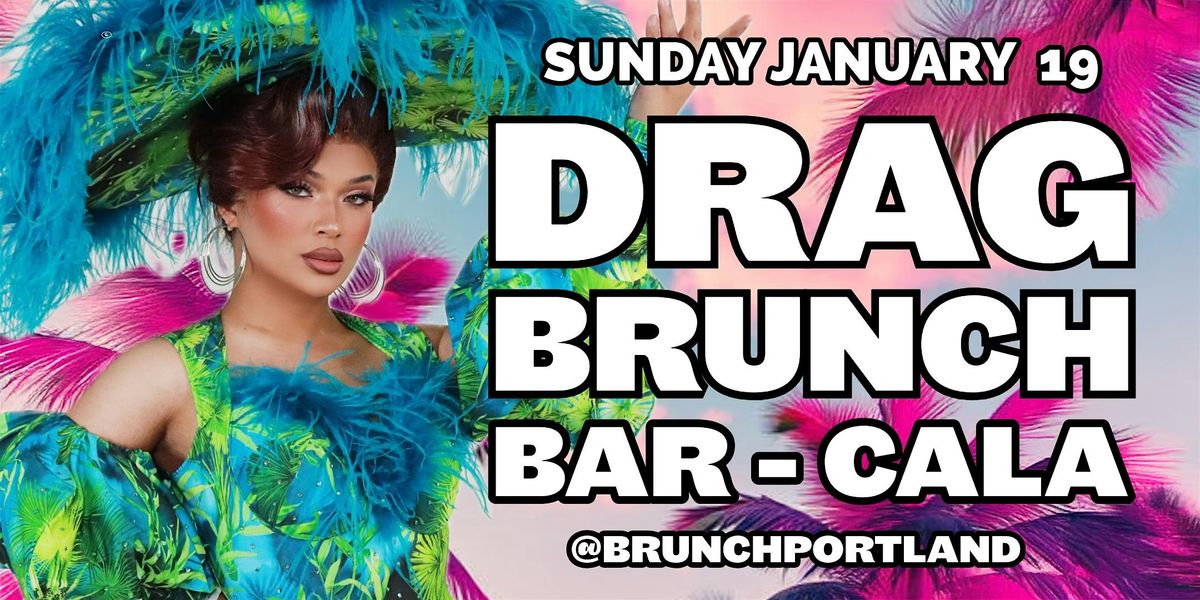 DRAG BRUNCH PORTLAND (Bar-CALA)