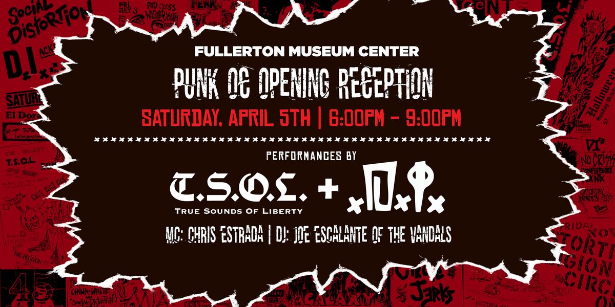 "PUNK OC" Opening Night featuring performances by T.S.O.L. and D.I.