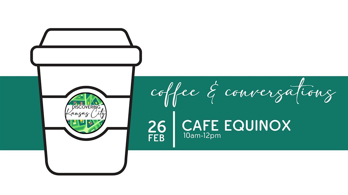 Discovering KC Coffee & Conversations | Cafe Equinox