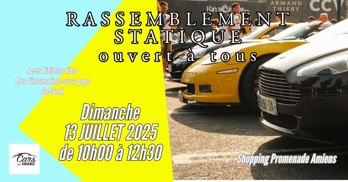 Rassemblement Statique Cars and Share 13 Juillet 2025