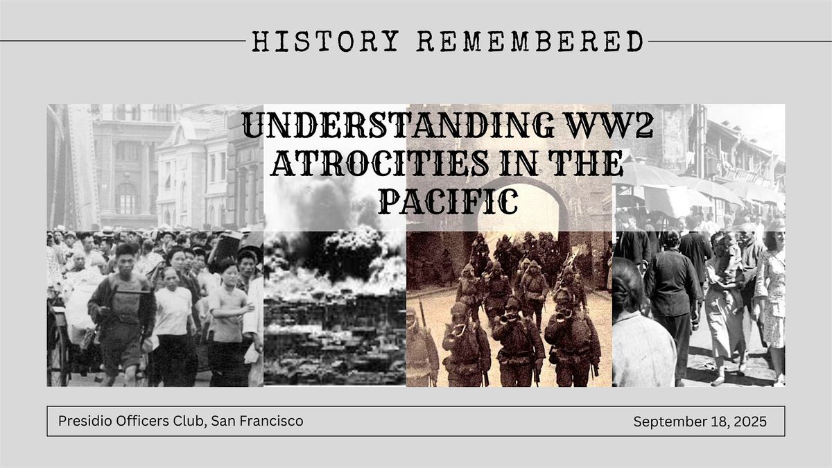 History Remembered: Understanding WW2 Atrocities in the Pacific
