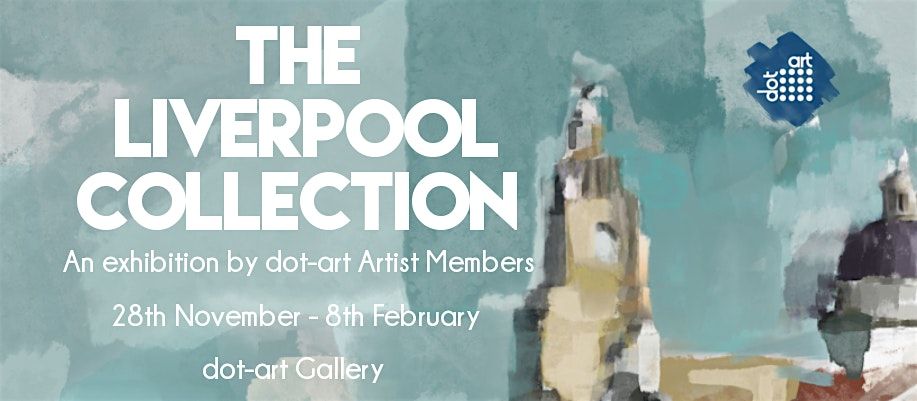 dot-art Gallery Private View: The Liverpool Collection 2024