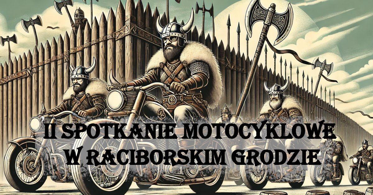 II Spotkanie Motocyklowe w Raciborskim Grodzie