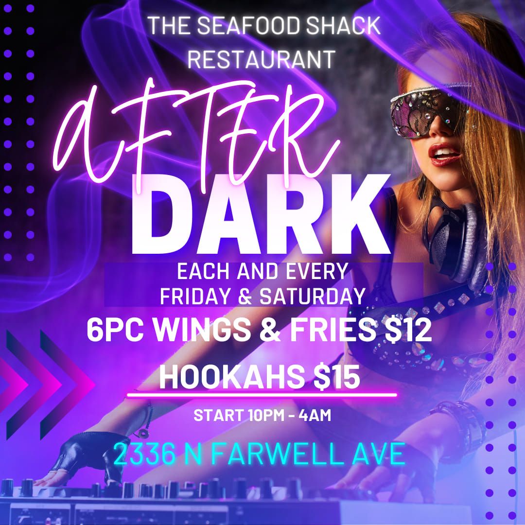 AFTER DARK EVERY FRIDAY & SATURDAY 10PM TO 4AM