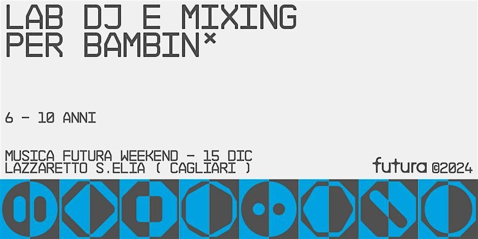 MUSICA FUTURA -  Lab DJ e Mixing per bambin* (6-10 anni)