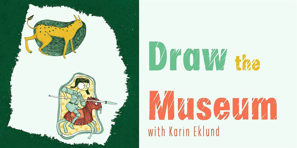 Draw the Museum (Archeology and Anthropology) with Karin Eklund