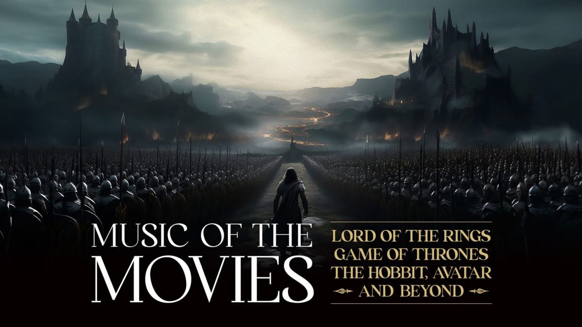 Music of the Movies: Lord of the Rings, Game of Thrones and Beyond at Bristol Hippodrome | 8\/9\/2024