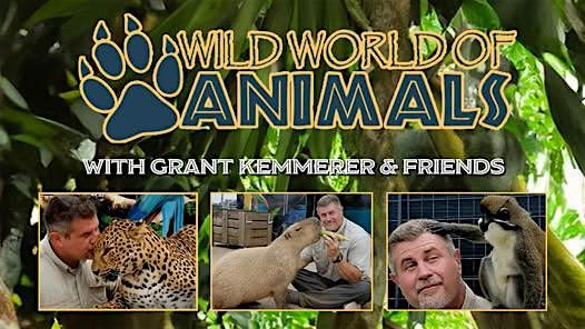 Wild World of Animal starring Grant Kemmerer & Friends