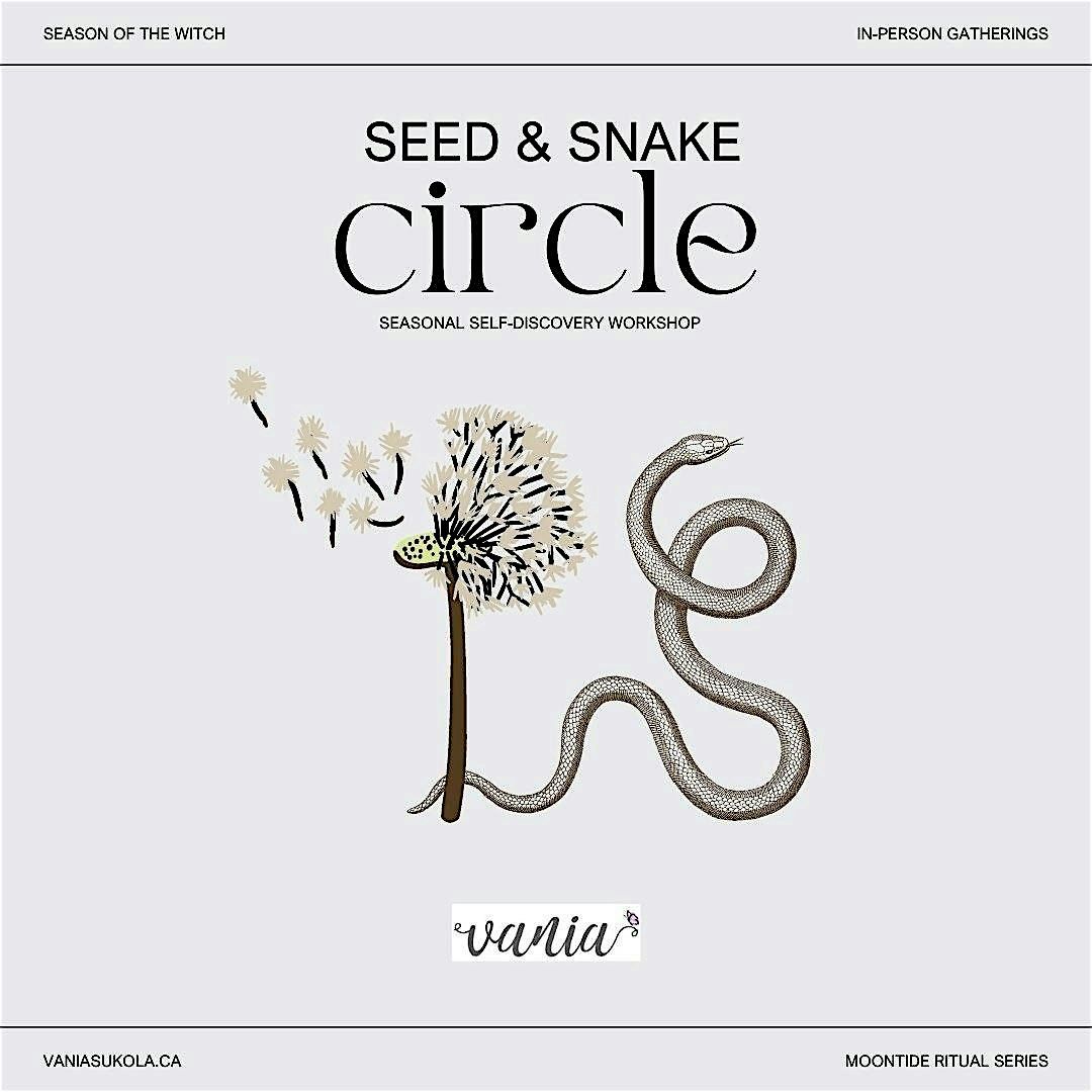 Seed & Snake Seasonal  Self-Discovery Spring Circle