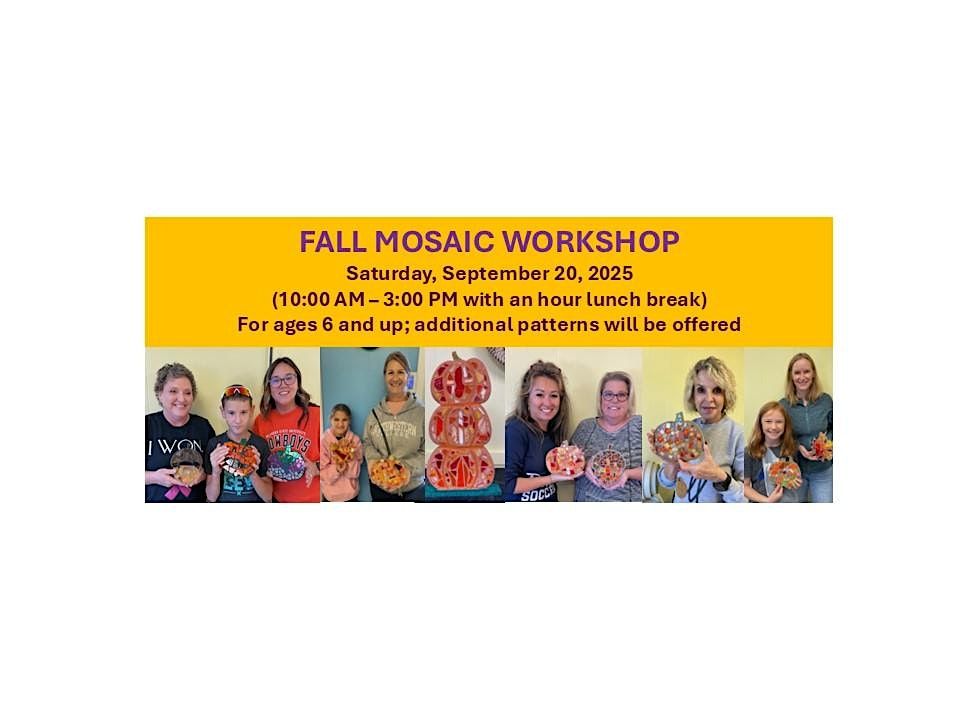 Fall Mosaic Workshop!!!