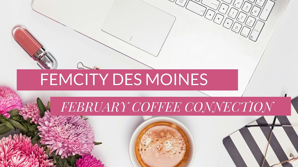 FemCity Des Moines February Coffee Connection