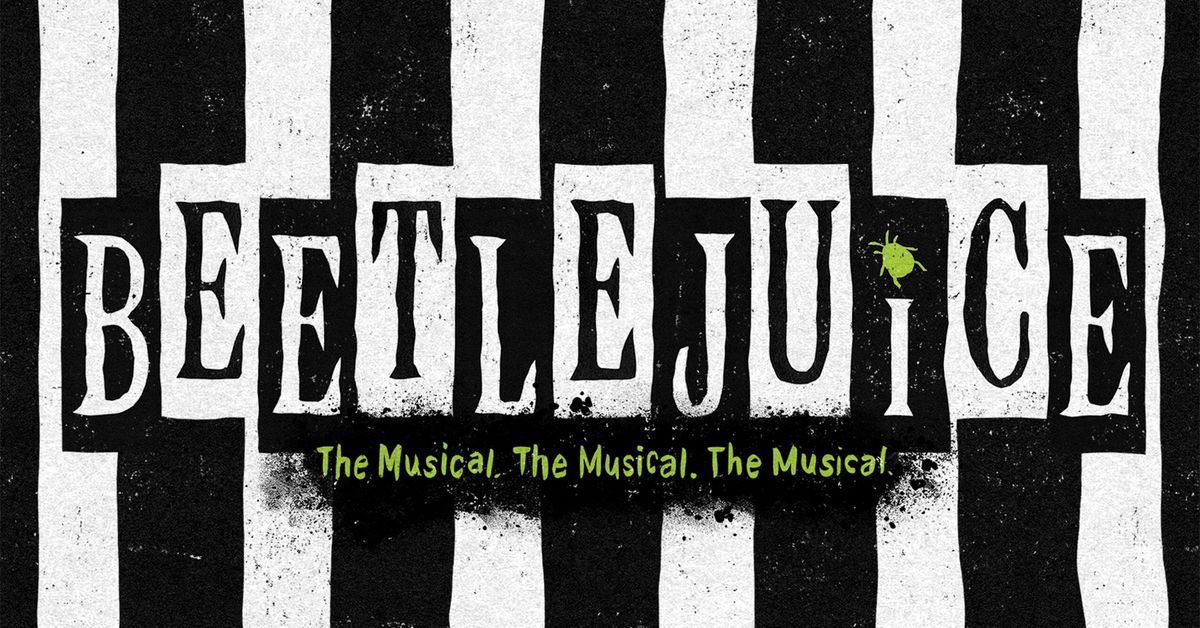 Beetlejuice at Bass Hall, October 29 - November 3, 2024 \u2013 Official