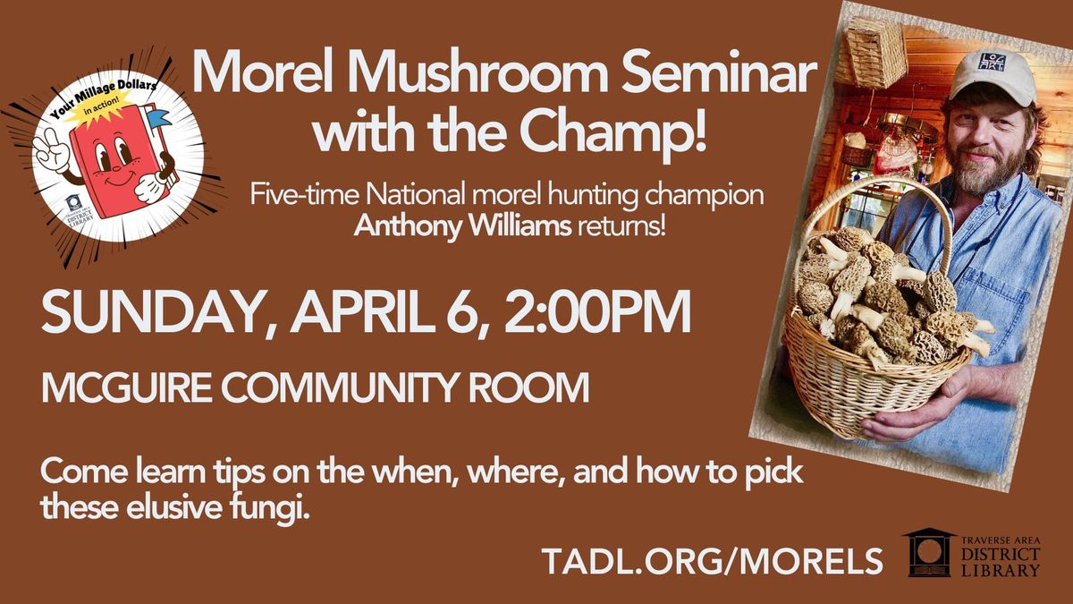 Morel Mushroom Hunting Seminar