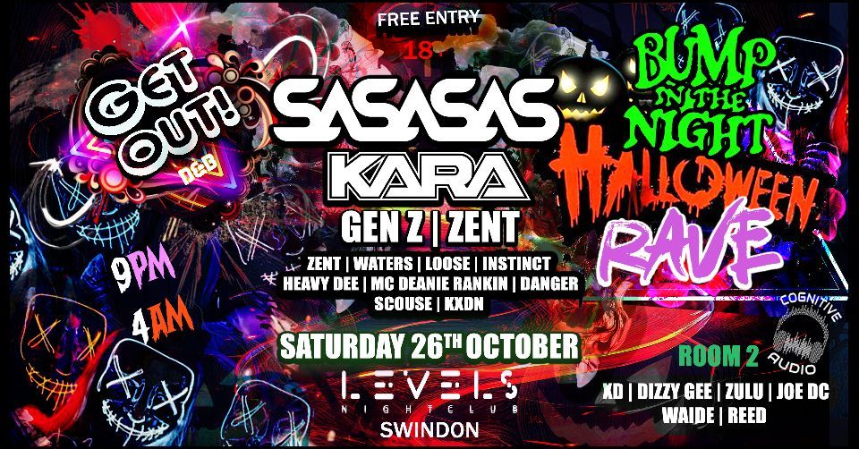 Get Out Drum & Bass \u2022 HALLOWEEN RAVE \u2022 SASASAS \u2022 KARA + MORE  *FREE ENTRY* \u2022 Saturday 26th October