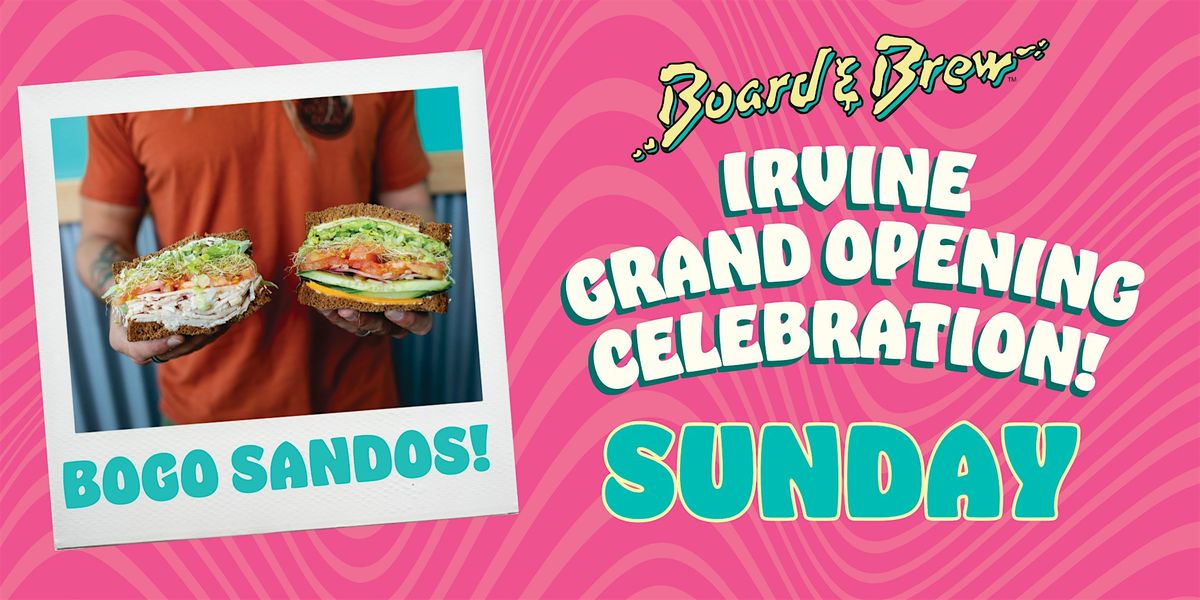 Board & Brew Irvine Grand Opening BOGO Weekend - Sunday