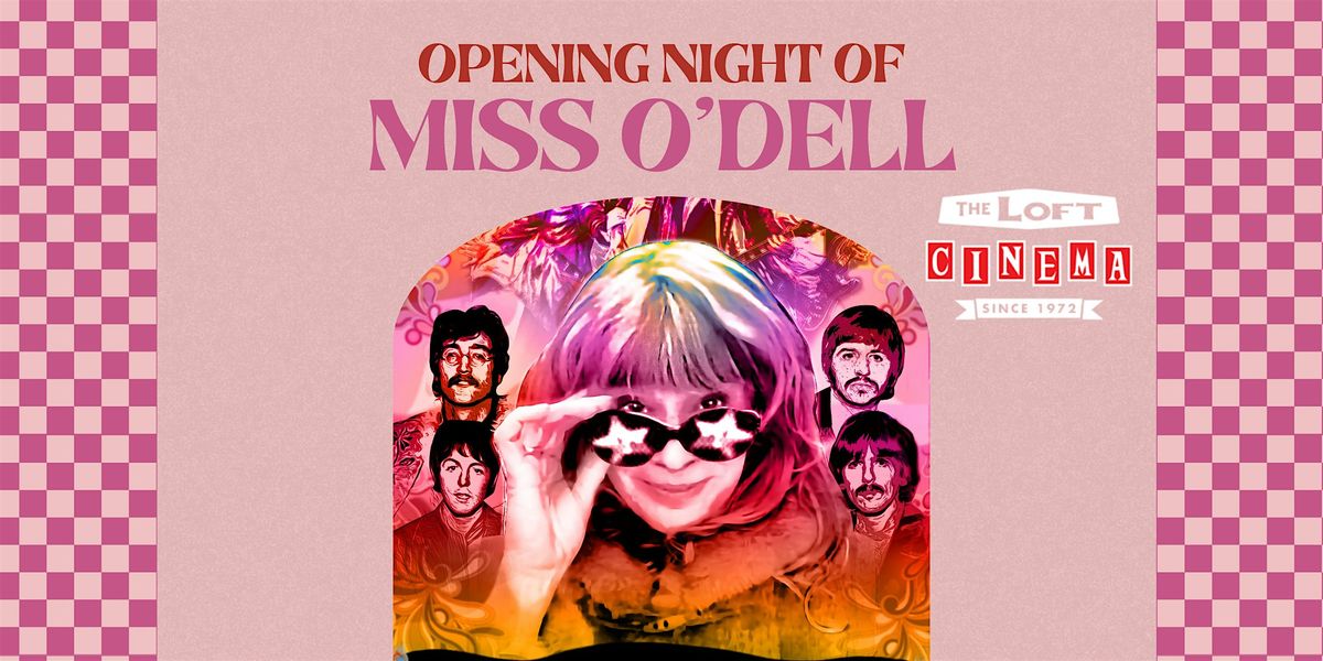 World Premiere of Miss O\u2019Dell at The Loft Cinema | Live Music & Q&A