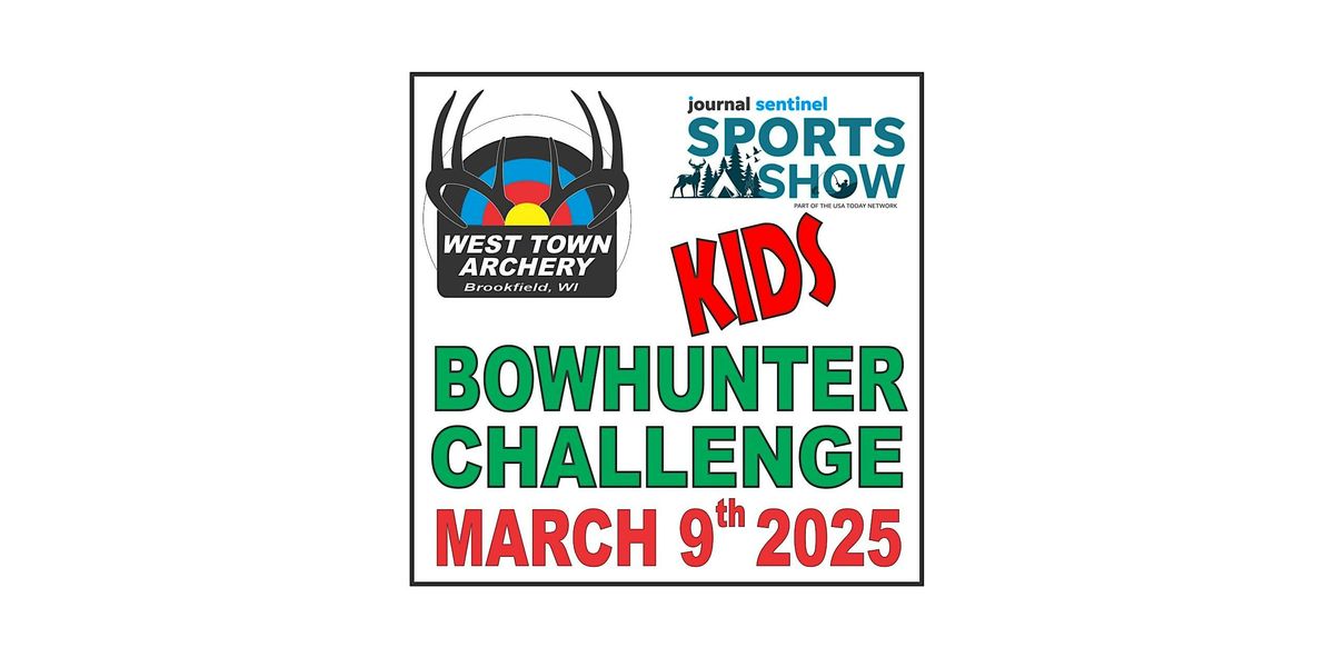 2025 Kids Bowhunter Challenge at the Journal-Sentinel Sport Show