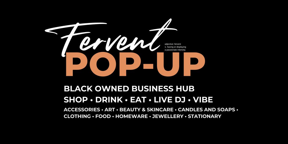Fervent: Pop-Up Shop Black Owned Businesses