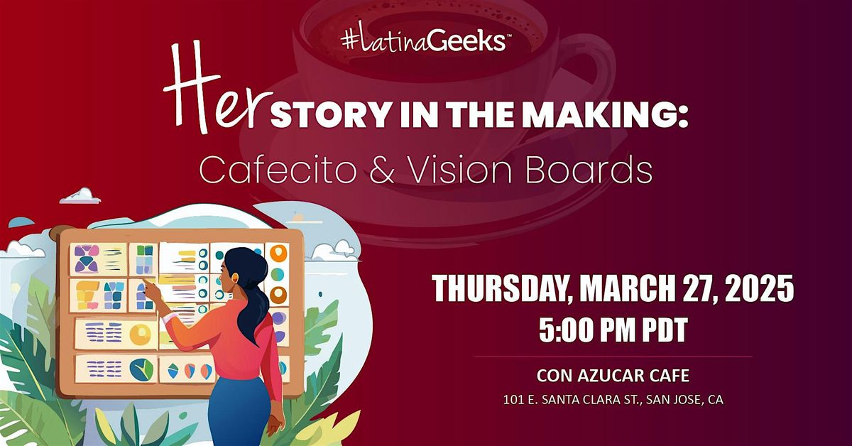 HERstory in the Making: Cafecito & Vision Boards